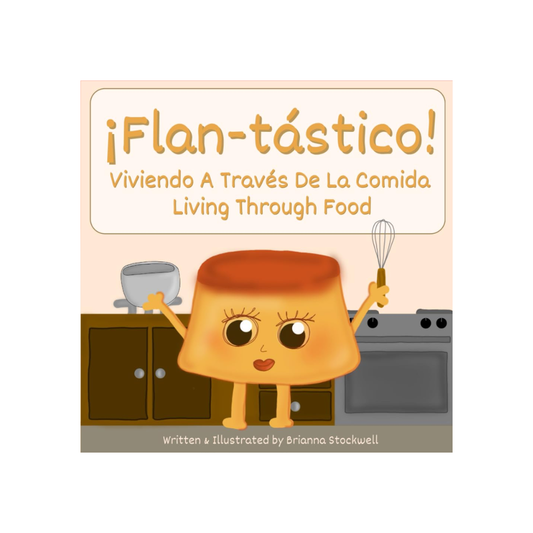 ¡Flan-tástico!: Viviendo A Través De La Comida / Living Through Food